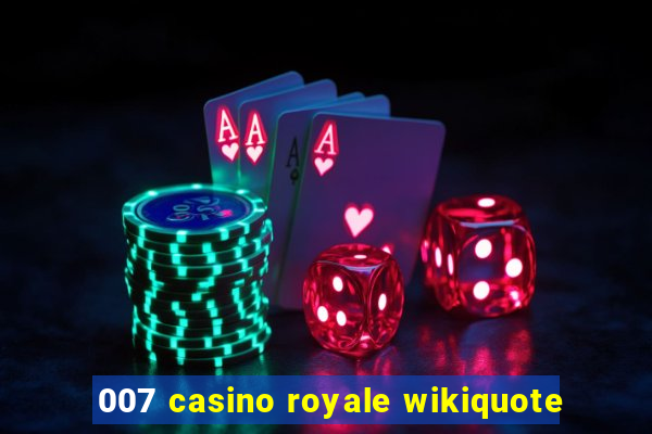 007 casino royale wikiquote