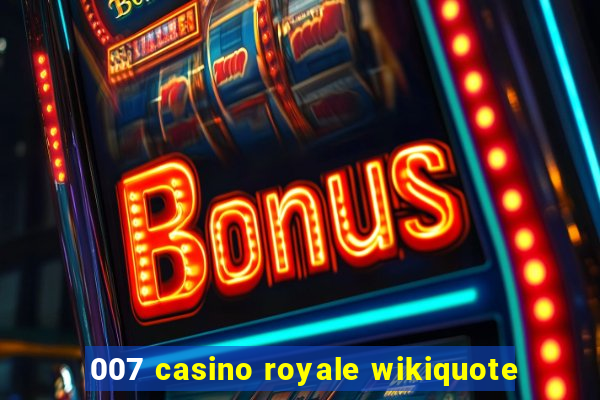 007 casino royale wikiquote