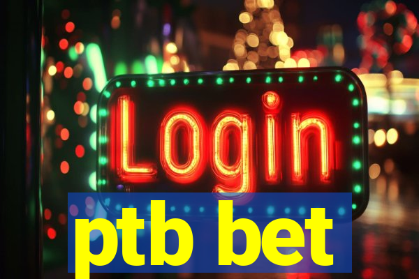 ptb bet