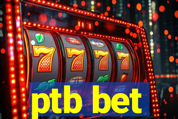 ptb bet