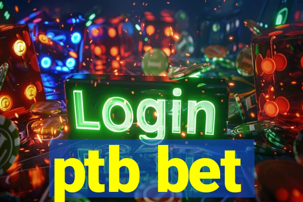 ptb bet