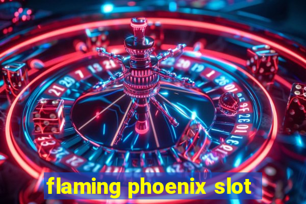 flaming phoenix slot