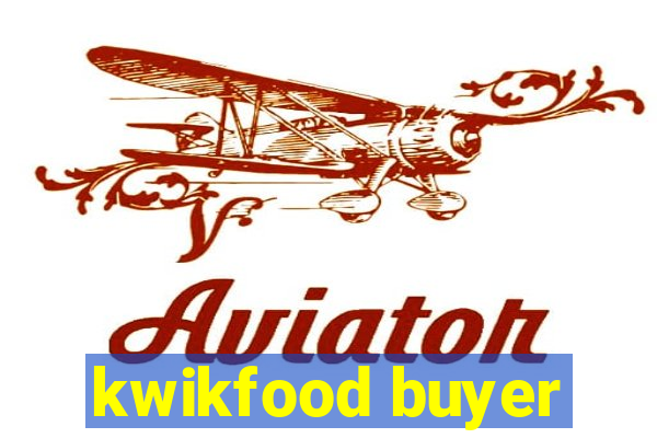 kwikfood buyer