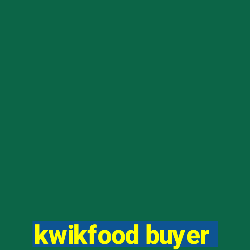 kwikfood buyer