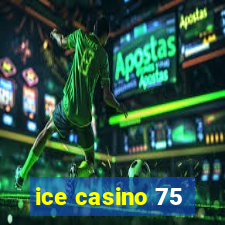 ice casino 75