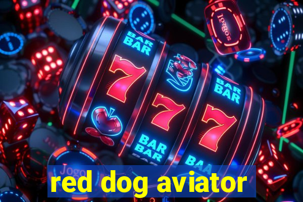 red dog aviator