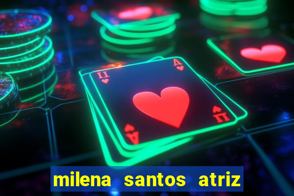 milena santos atriz porno 2017