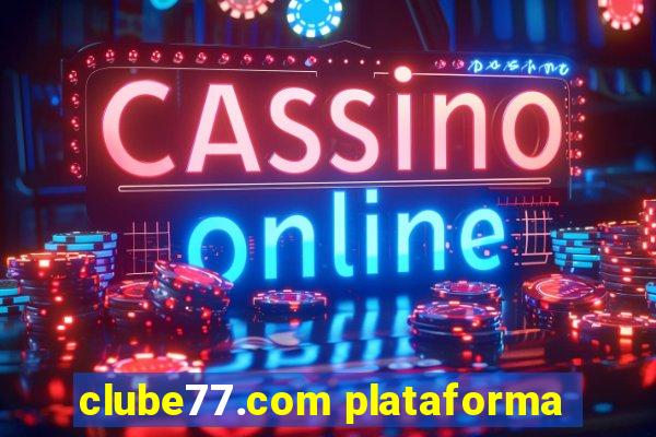 clube77.com plataforma