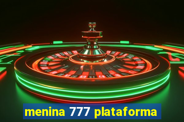 menina 777 plataforma