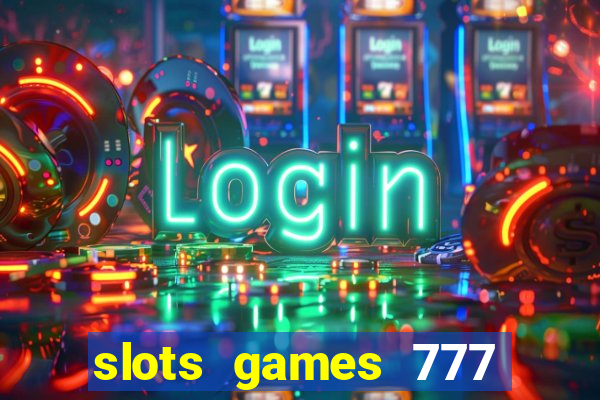 slots games 777 free 0vi35