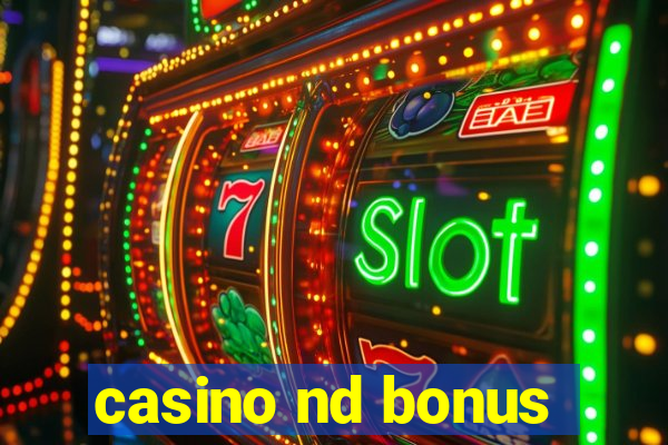 casino nd bonus