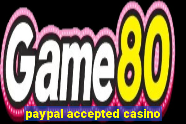 paypal accepted casino