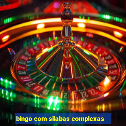 bingo com silabas complexas