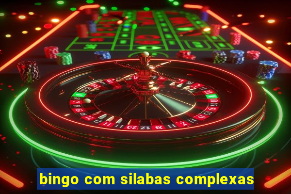 bingo com silabas complexas