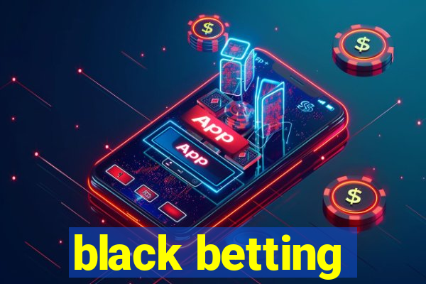 black betting