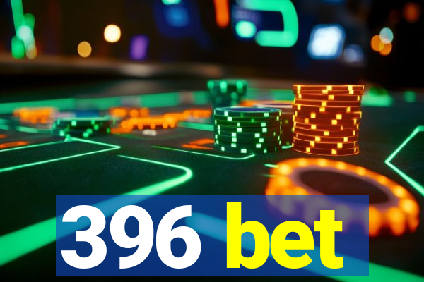 396 bet