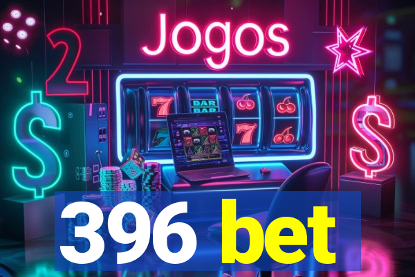 396 bet