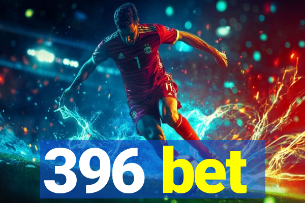 396 bet