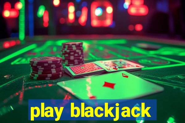 play blackjack