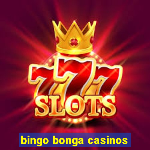 bingo bonga casinos