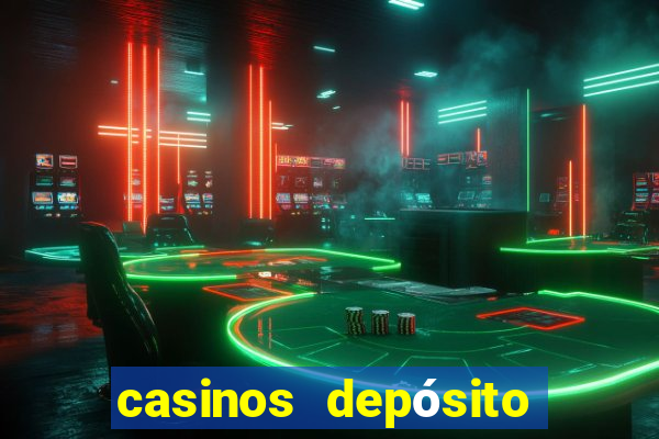 casinos depósito mínimo 1 euro