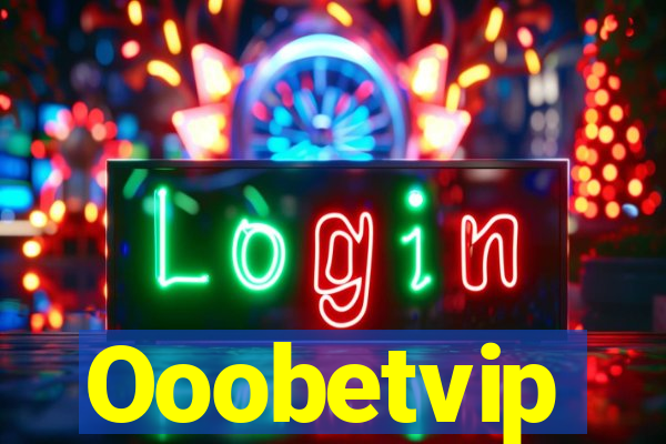 Ooobetvip