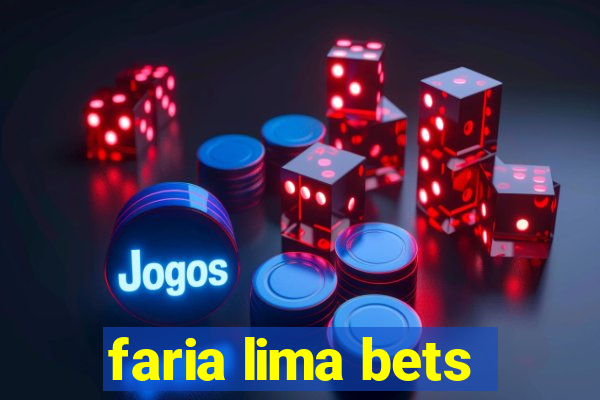 faria lima bets