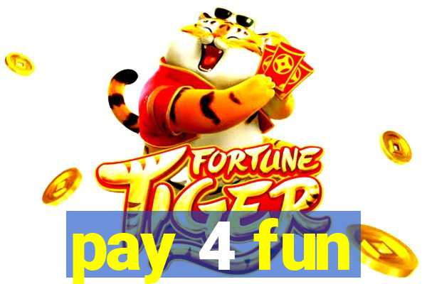 pay 4 fun