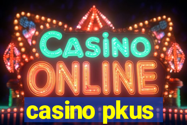 casino pkus