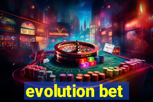 evolution bet