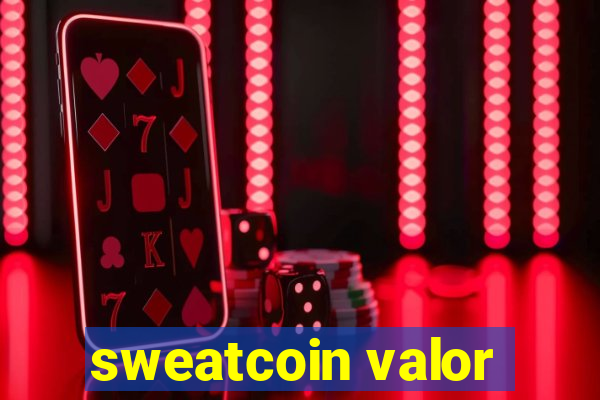 sweatcoin valor