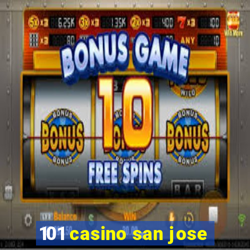 101 casino san jose