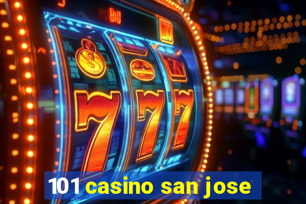 101 casino san jose