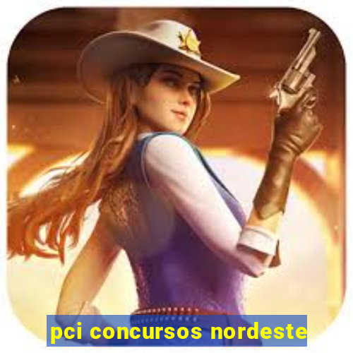 pci concursos nordeste