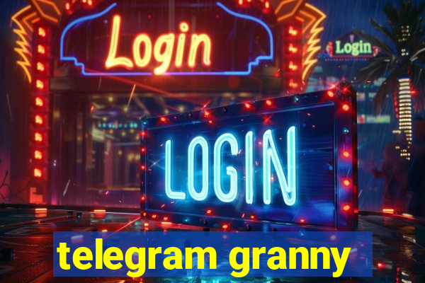 telegram granny