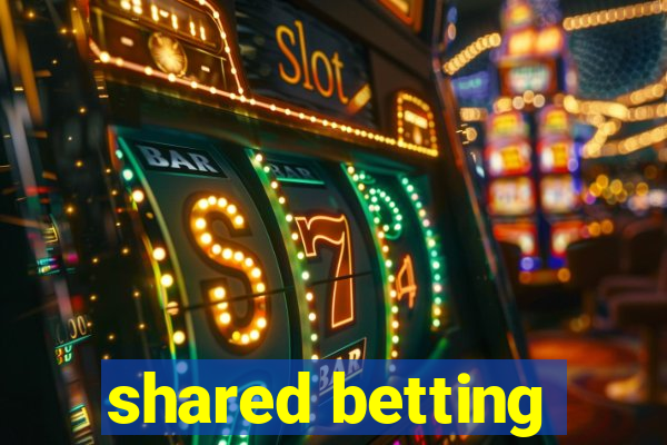 shared betting