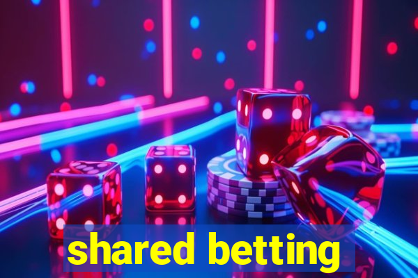 shared betting