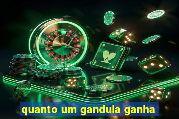 quanto um gandula ganha