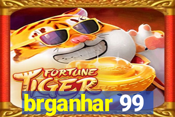 brganhar 99