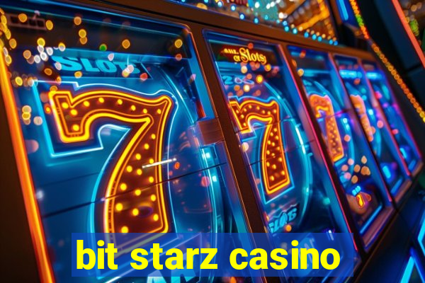 bit starz casino