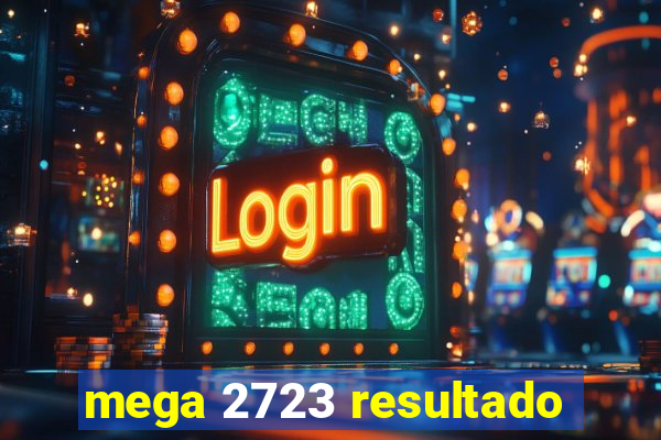 mega 2723 resultado