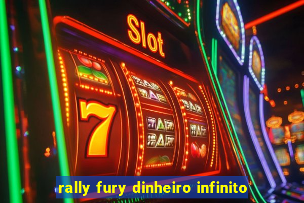 rally fury dinheiro infinito