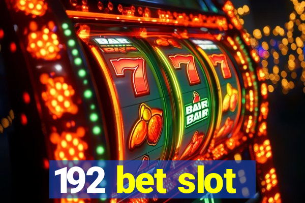 192 bet slot