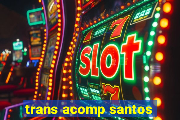 trans acomp santos