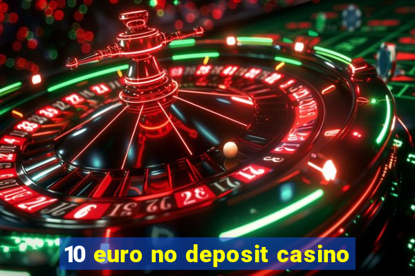 10 euro no deposit casino