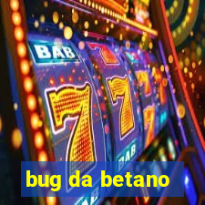 bug da betano