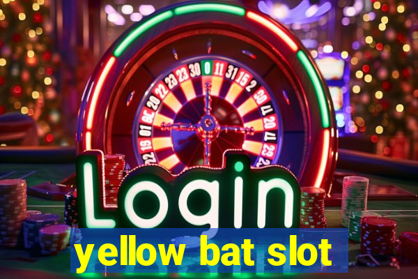 yellow bat slot