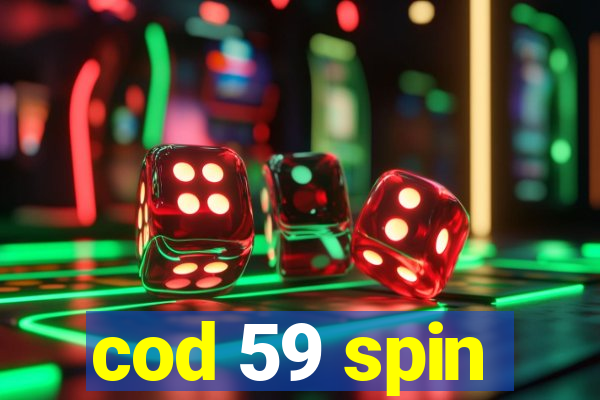 cod 59 spin