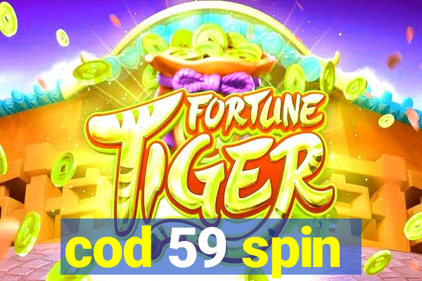 cod 59 spin