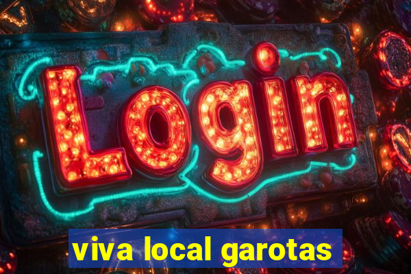 viva local garotas